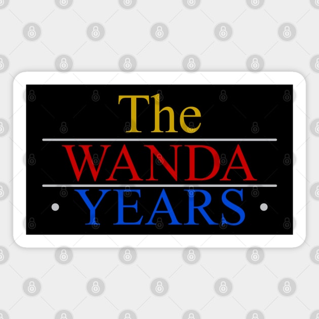 The Wanda Years Magnet by artnessbyjustinbrown